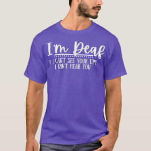 Camiseta estoy sordo si no puedo ver tus labios no puedo oí