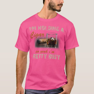 Camiseta ESTOY Sosteniendo Un Cigarro Así Que Sí ESTOY Bast