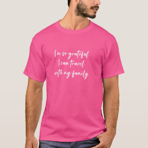 Camiseta Estoy tan agradecido de poder viajar con mi famili