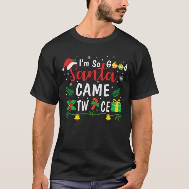 Camiseta Estoy Tan Bien Que Papá Noel Vino Dos Navidades Di (Anverso)