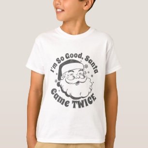 Camiseta Estoy Tan Bien Que Santa Vino Dos Veces Navidad Di