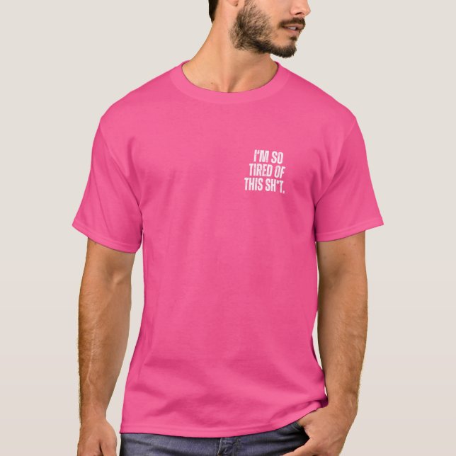 Camiseta Estoy tan cansada de esta Sh... (Anverso)