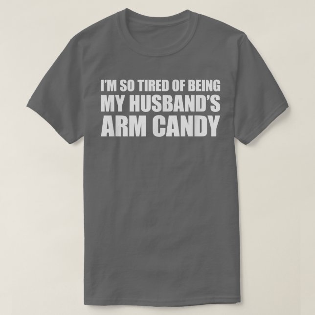 Camiseta Estoy tan cansada de ser mi marido un caramelo (Diseño del anverso)