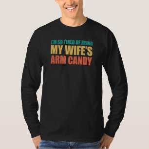 Camiseta Estoy tan cansado de ser el caramelo de mi esposa 