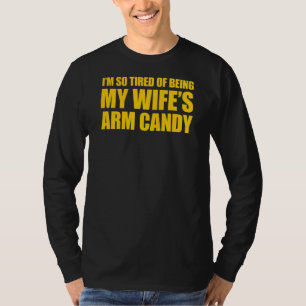Camiseta Estoy tan cansado de ser el caramelo de mi esposa 