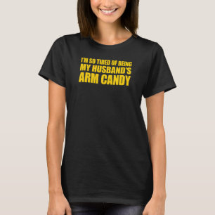 Camiseta Estoy tan cansado de ser el caramelo de mi marido
