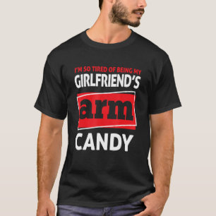 Camiseta Estoy tan cansado de ser el caramelo de mi novia.