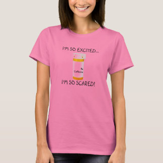 Camiseta Estoy tan emocionada... estoy tan asustada