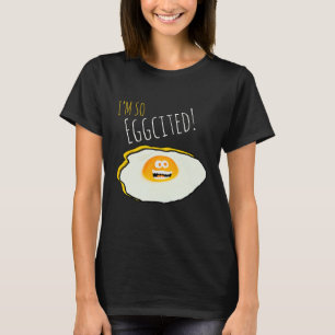 Camiseta Estoy tan emocionado, jodido, feliz y emocionado h