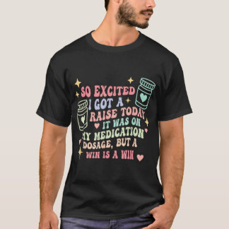 Camiseta Estoy Tan Emocionado Que Hoy Tengo Un Aumento