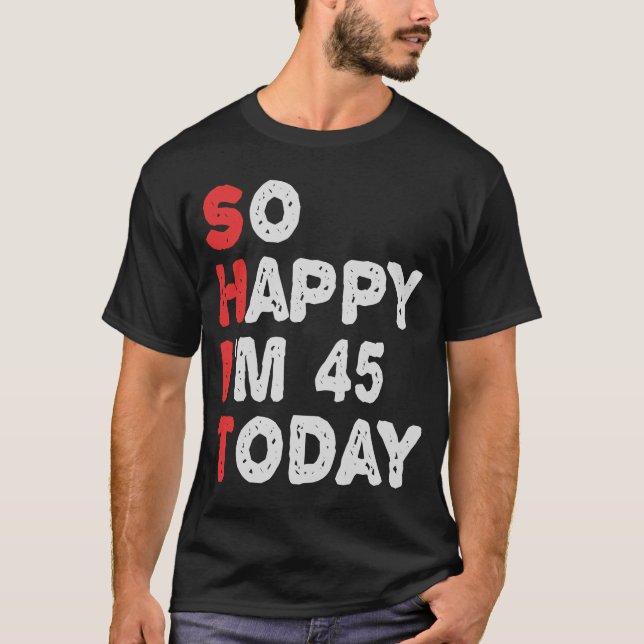 Camiseta Estoy tan feliz de estar en el 45º aniversario de  (Anverso)