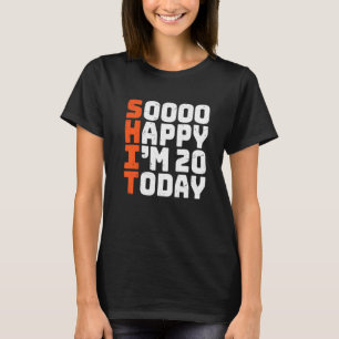 Camiseta Estoy tan feliz de tener 20 años hoy 20 cumpleaños