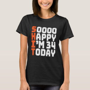 Camiseta Estoy tan feliz de tener 34 años hoy día 34 años