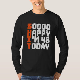 Camiseta Estoy tan feliz de tener 48 años hoy 48 cumpleaños