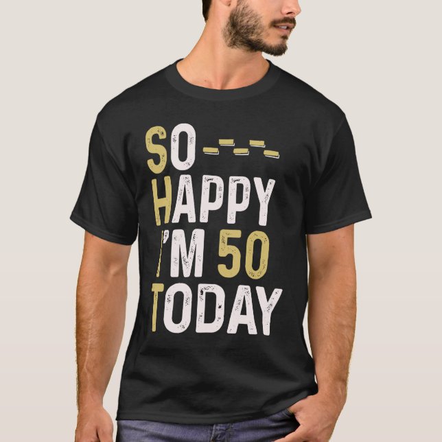 Camiseta Estoy tan feliz de tener 50 hoy 50 cumpleaños. Hum (Anverso)
