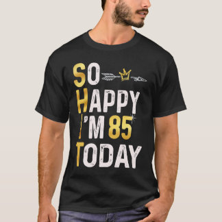 Camiseta Estoy tan feliz de tener 85 hoy Divertido 85 B día