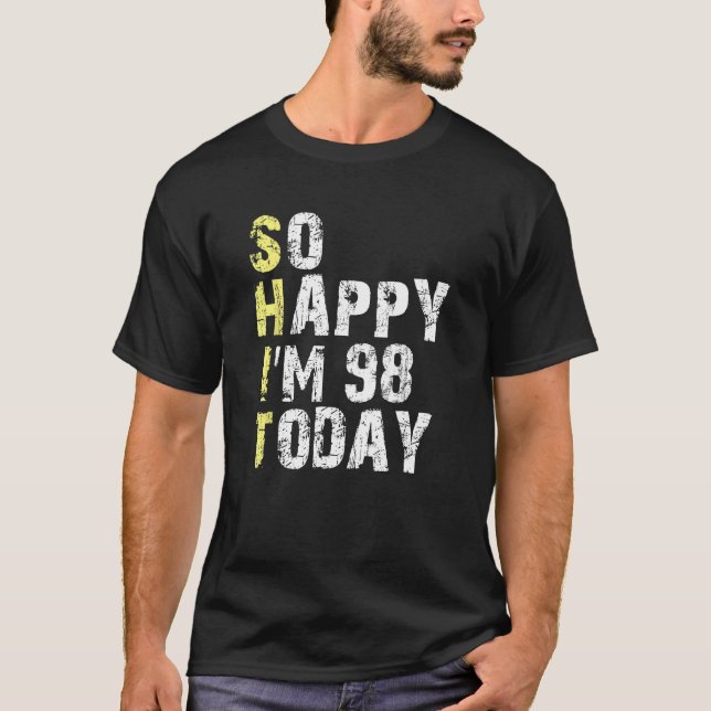 Camiseta Estoy tan feliz de tener 98 años hoy 98º cumpleaño (Anverso)