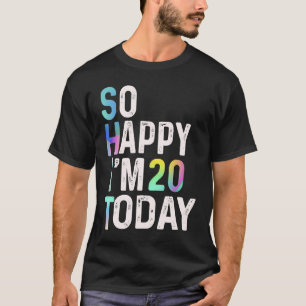 Camiseta Estoy tan feliz que hoy tengo 20 años, Chiste del 