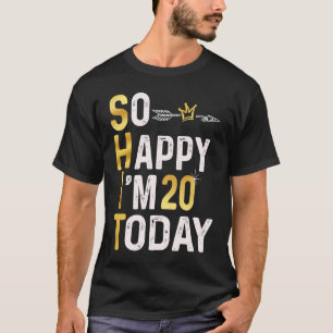 Camiseta Estoy tan feliz que hoy tengo 20 años. Humor Gol.