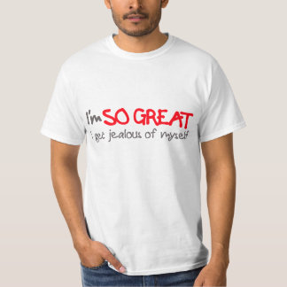 Camiseta Estoy TAN GRANDE que me pongo celoso de mí mismo.