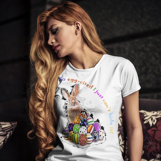Camiseta Estoy tan huevo-cionado que no puedo ocultarlo. (So egg-cited I just can’t hide it! Women Basic White T-Shirt )