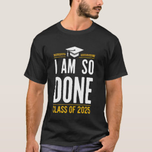 Camiseta Estoy Tan Listo Clase De 2025 Graduación Divertido