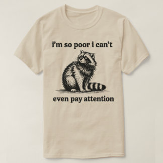 Camiseta Estoy Tan Pobre Que Ni Siquiera Puedo Prestar Aten