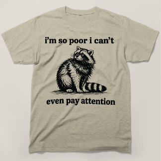 Camiseta Estoy Tan Pobre Que Ni Siquiera Puedo Prestar Aten