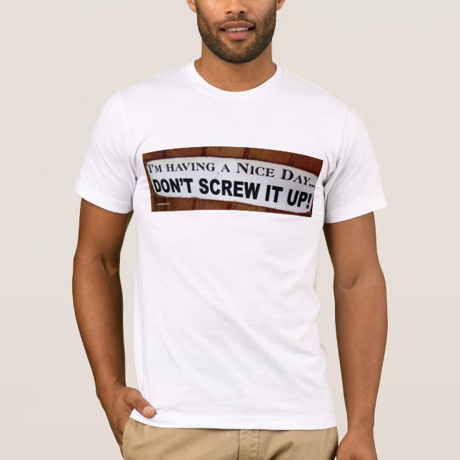 Camiseta Estoy Teniendo Un Buen Día... (Anverso)