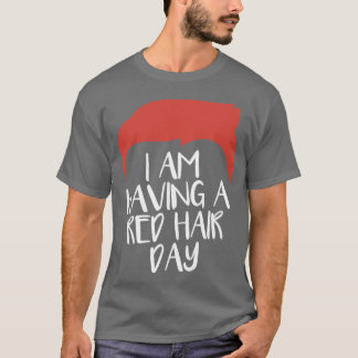 Camiseta Estoy Teniendo Un Red Hair Day MC1R Redhead