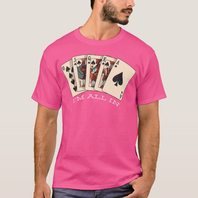 Camiseta Estoy Todo Entrando - Royal Flush - Poker (Anverso)