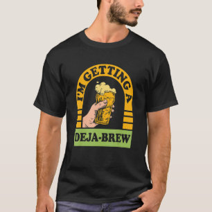 Camiseta Estoy tomando un trago deja Brew Humor Beers Beer