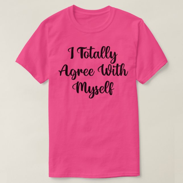 Camiseta Estoy Totalmente De Acuerdo Con Mys1 (Diseño del anverso)