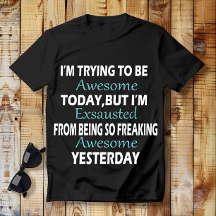 Camiseta ESTOY TRATANDO DE SER INGENUO HOY, Pero estoy exha