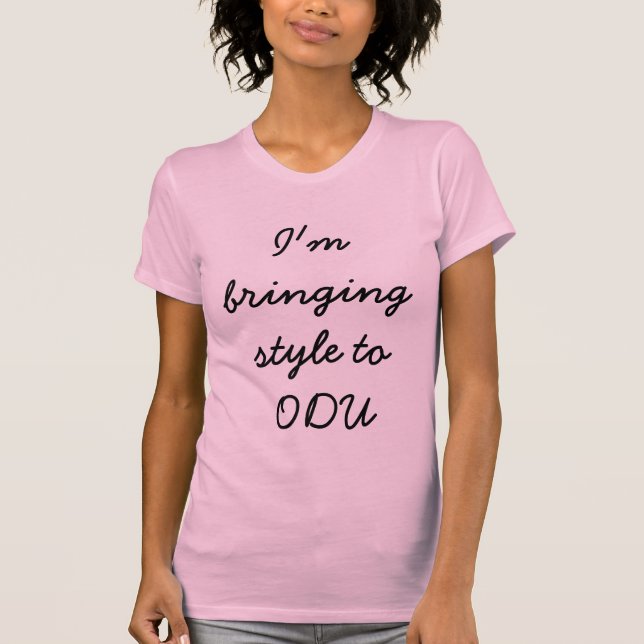 Camiseta Estoy trayendo estilo a ODU (Anverso)