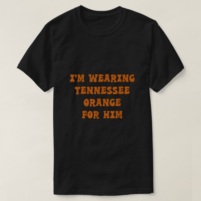 Camiseta Estoy usando el naranja de Tennessee para él (Diseño del anverso)