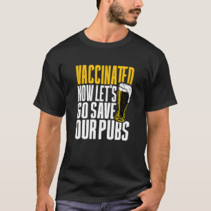 Camiseta Estoy Vacunado Ahora Vamos A Salvar Nuestros Pubs