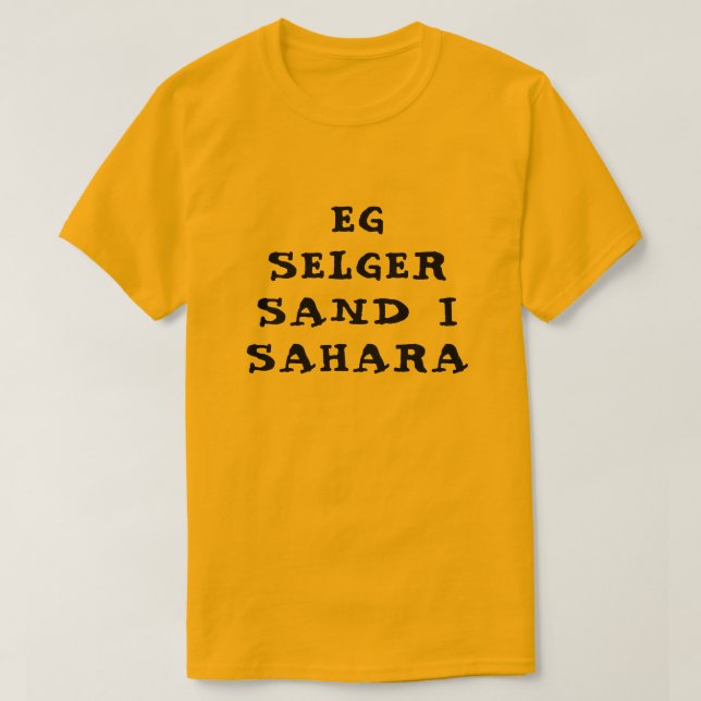 Camiseta Estoy vendiendo arena en el Sahara en naranja noru (Diseño del anverso)
