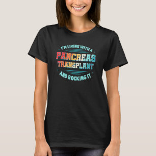 Camiseta Estoy Viviendo Con Un Trasplante De Páncreas Y Roc