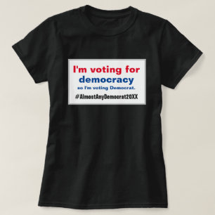 Camiseta Estoy votando por Demócratas por la Democracia Ele