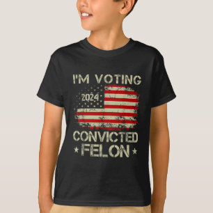 Camiseta Estoy Votando Por El Condenado Felon Funny Pro Tru