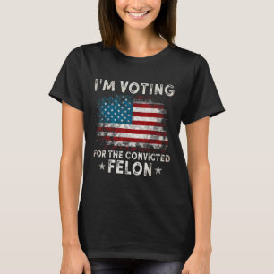 Camiseta Estoy Votando Por El Condenado Felon Funny Retro A