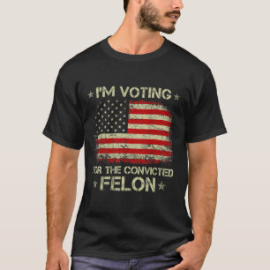 Camiseta Estoy Votando Por El Condenado Felon Funny Trump 2