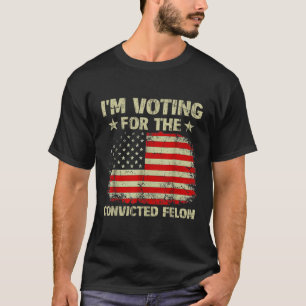 Camiseta Estoy Votando Por El Condenado Felon Us Flag Trump