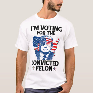 Camiseta Estoy votando por el convicto Felon Funny Pro Trum