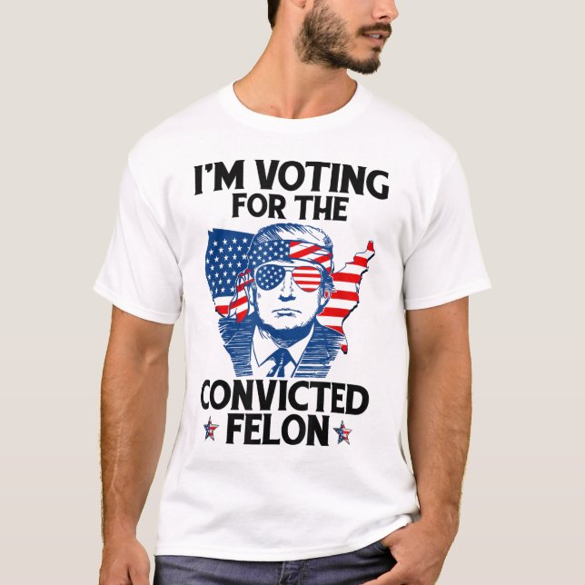 Camiseta Estoy votando por el convicto Felon Funny Pro Trum (Anverso)