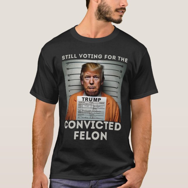 Camiseta Estoy votando por el convicto Felon Trump Mugshot (Anverso)