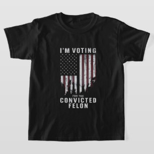 Camiseta Estoy votando por el delincuente convicto Pro Trum