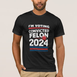 Camiseta Estoy votando por el delincuente convicto Pro Trum