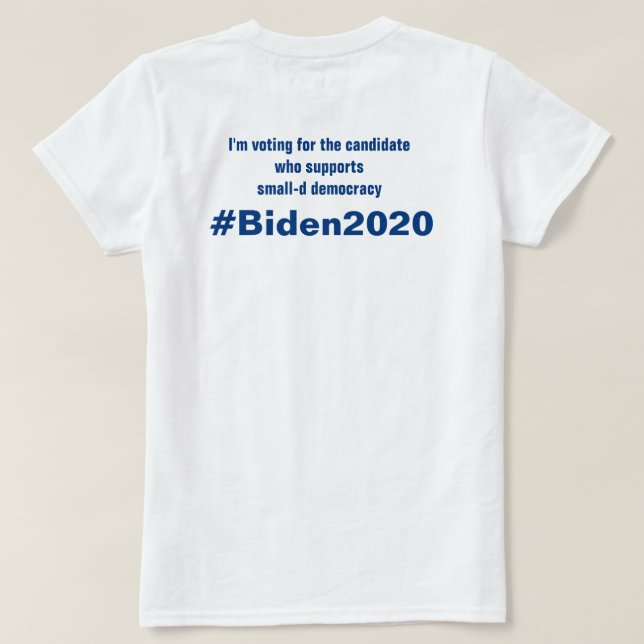 Camiseta Estoy votando por Small-D Democracy Biden 2020 (Reverso del diseño)